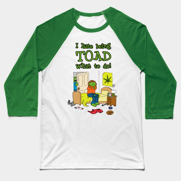 I Hate Being Toad What To Do! Baseball T-Shirt by King Stone Designs